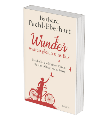 Meine Bücher - Wunder warten gleich ums Eck von Barbara Pachl-Eberhart